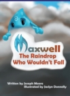 Image for Maxwell, the Raindrop Who Wouldn&#39;t Fall