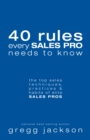 Image for 40 rules every sales pro needs to know  : the top sales techniques practices &amp; habits of elite sales pros