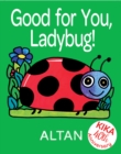 Image for Good for You, Ladybug!