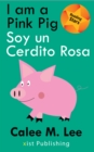 Image for I am a Pink Pig / Soy un Cerdito Rosa
