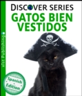 Image for Gatos Bien Vestidos (Cats All Dressed Up)