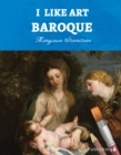 Image for I Like Art: Baroque