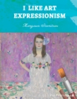 Image for I Like Art: Expressionism
