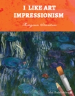 Image for I Like Art: Impressionism