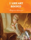 Image for I Like Art: Rococo