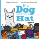 Image for If a Dog Could Wear a Hat