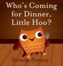 Image for Who&#39;s Coming for Dinner, Little Hoo?