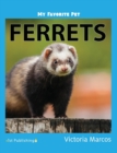 Image for My Favorite Pet : Ferrets