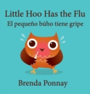 Image for Little Hoo has the Flu / El pequeno buho tiene gripe