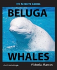 Image for My Favorite Animal : Beluga Whales