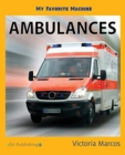 Image for My Favorite Machine : Ambulances