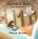 Image for Squirrel and Bear Take to the Air