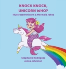 Image for Knock Knock, Unicorn Who?