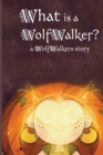 Image for What is a WolfWalker?