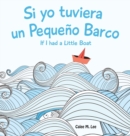 Image for Si yo tuviera un Pequeno Barco/ If I had a Little Boat (Bilingual Spanish English Edition)