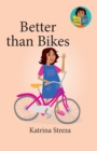 Image for Better than Bikes