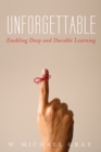 Image for Unforgettable: Enabling Deep and Durable Learning