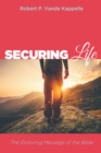 Image for Securing Life: The Enduring Message of the Bible