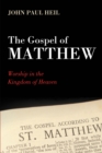 Image for Gospel of Matthew: Worship in the Kingdom of Heaven