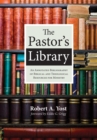 Image for Pastor&#39;s Library: An Annotated Bibliography of Biblical and Theological Resources for Ministry