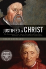 Image for Justified in Christ: The Doctrines of Peter Martyr Vermigli and John Henry Newman and Their Ecumenical Implications