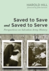 Image for Saved to Save and Saved to Serve: Perspectives On Salvation Army History