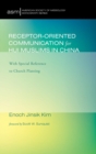 Image for Receptor-Oriented Communication for Hui Muslims in China
