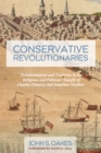 Image for Conservative Revolutionaries: Transformation and Tradition in the Religious and Political Thought of Charles Chauncy and Jonathan Mayhew