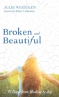 Image for Broken and Beautiful