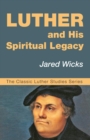 Image for Luther and His Spiritual Legacy