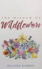 Image for The Wisdom of Wildflowers