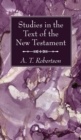 Image for Studies in the Text of the New Testament