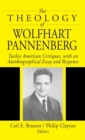 Image for The Theology of Wolfhart Pannenberg