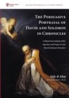 Image for The Persuasive Portrayal of David and Solomon in Chronicles