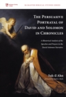 Image for Persuasive Portrayal of David and Solomon in Chronicles: A Rhetorical Analysis of the Speeches and Prayers in the David-solomon Narrative
