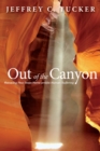 Image for Out of the Canyon: Retracing New Steps Home Amidst Human Suffering