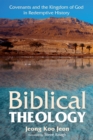 Image for Biblical Theology: Covenants and the Kingdom of God in Redemptive History