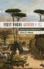 Image for First Words: Genesis 1-2:7: Exploring Scripture Through Ancient Eyes