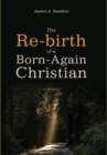 Image for The Re-birth of a Born-Again Christian