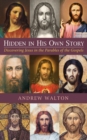 Image for Hidden in His Own Story: Discovering Jesus in the Parables of the Gospels