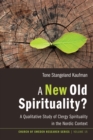 Image for New Old Spirituality?: A Qualitative Study of Clergy Spirituality in the Nordic Context