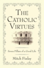 Image for The Catholic Virtues