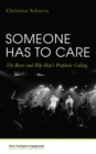 Image for Someone Has to Care: The Roots and Hip-Hop&#39;s Prophetic Calling