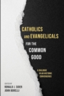 Image for Catholics and Evangelicals for the Common Good