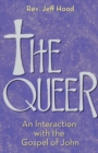 Image for Queer: An Interaction with the Gospel of John