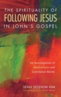 Image for The Spirituality of Following Jesus in John&#39;s Gospel