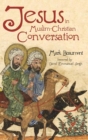 Image for Jesus in Muslim-Christian Conversation