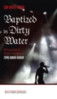Image for Baptized in Dirty Water