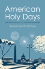 Image for American Holy Days: The Heart and Soul of Our National Holidays