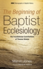 Image for The Beginning of Baptist Ecclesiology